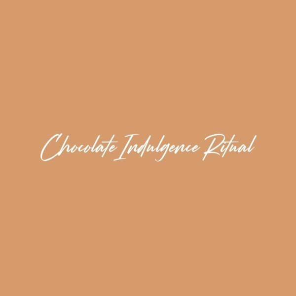 Chocolate Indulgence Ritual